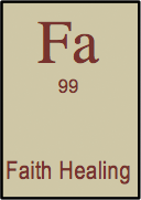 <b>Faith Healing </b><i>n. </i>A method of religious healing using either fraud, delusion or pushing people over.