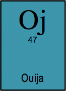 <b>Ouija </b> <i> n. </i> Childrens board game involving pushing a glass around in order to scare your credulous friends shitless.